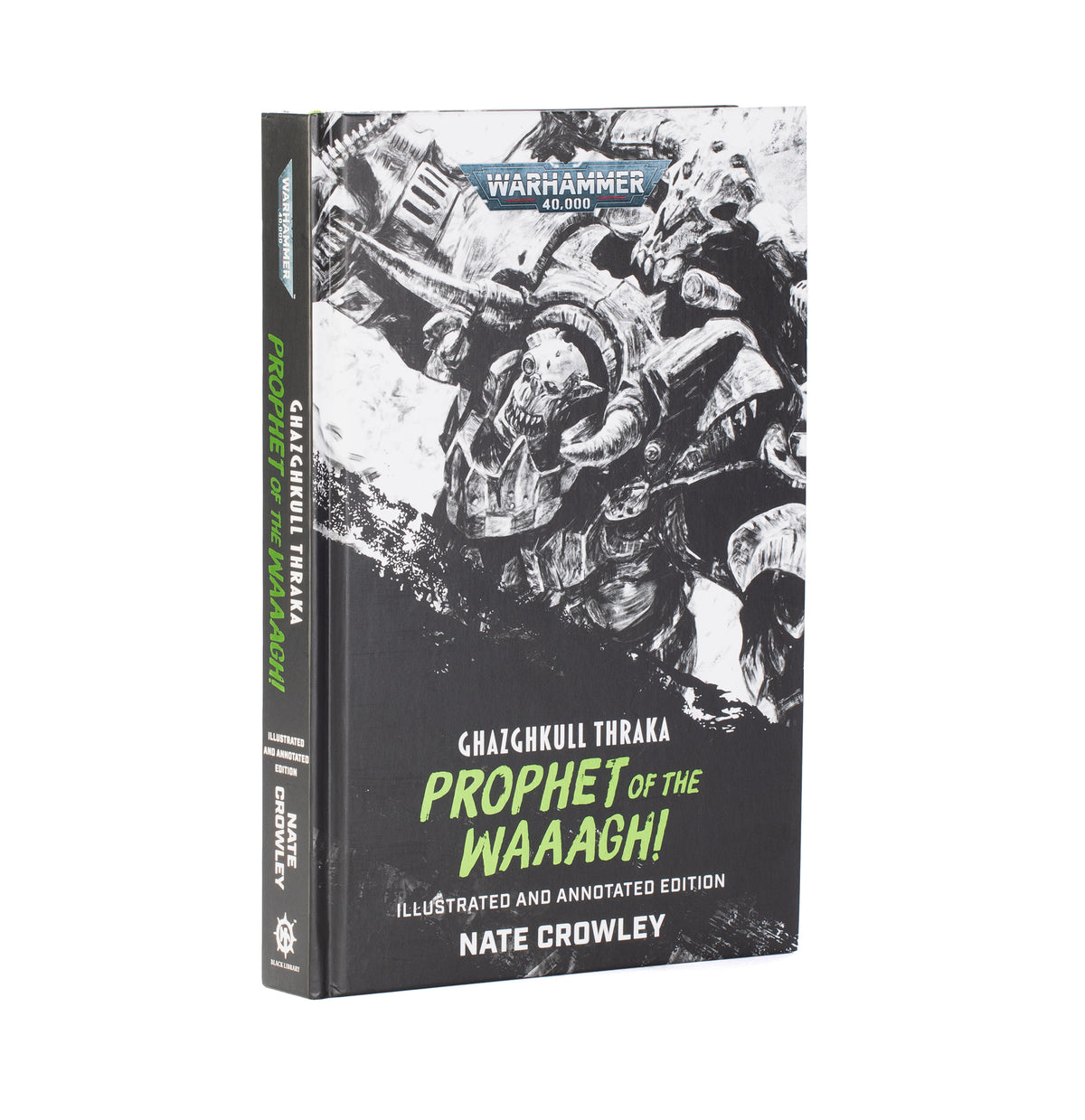 Warhammer 40k Grachkull Thraka: Prophet of the Waaagh! Illustrated and Annotated Edition hardcover book by Nate Crowley, shown at a three-quarter angle on a white background.