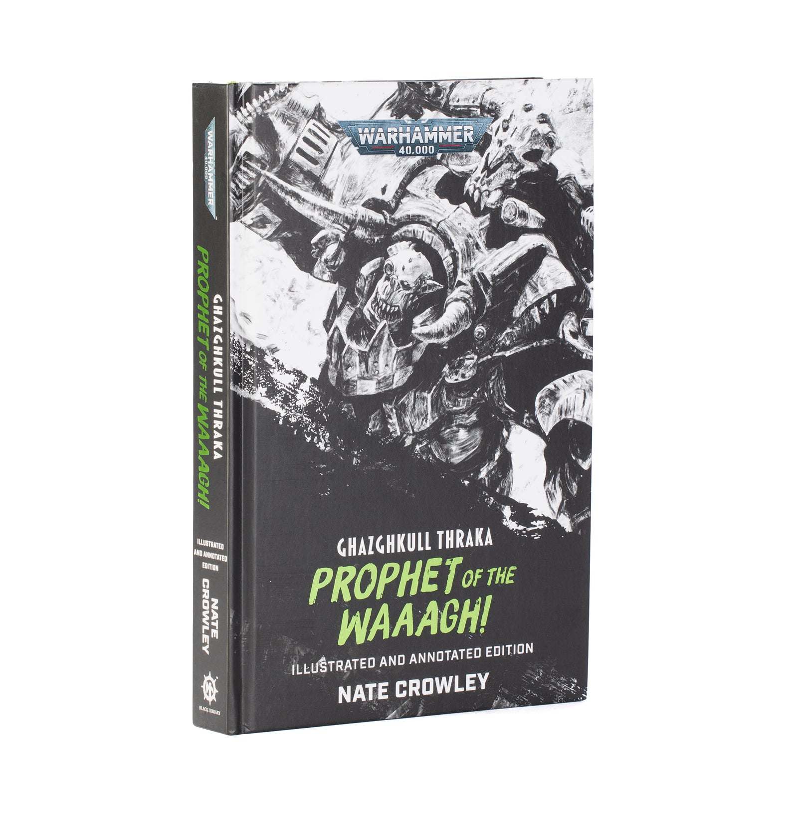 Warhammer 40k Grachkull Thraka: Prophet of the Waaagh! Illustrated and Annotated Edition hardcover book by Nate Crowley, shown at a three-quarter angle on a white background.